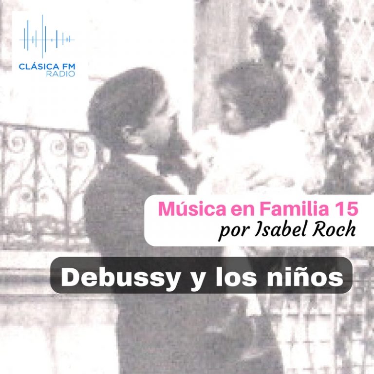 Música en Familia#15. Debussy y los niños.