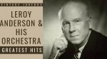 Leroy Anderson. El Músico que me hace sonreír. Podcast episodio 25.